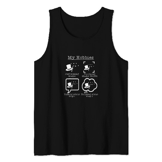 My Hobbies Performing Magic Funny Magician Tank Tops