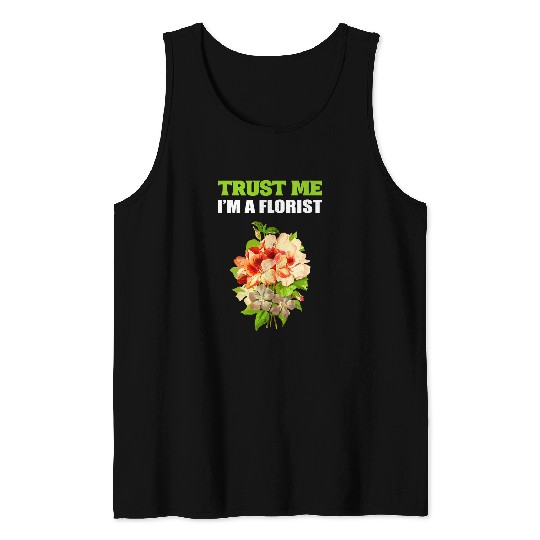 Im a Florist Flower Arranger Tank Tops