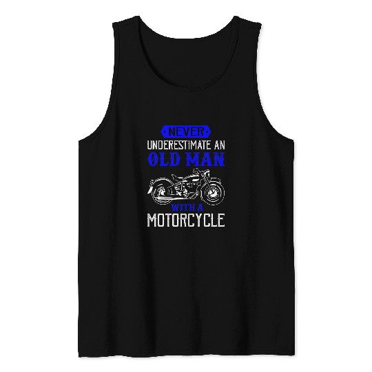 OLD MAN WITH A MOTORCYCLE Funny Biker Dad Grandpa Uncle Gift Tank Tops