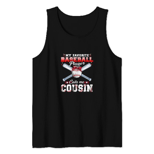 My Favorite Baseball Player Calls me Cousin Baseball Lovers Tank Tops
