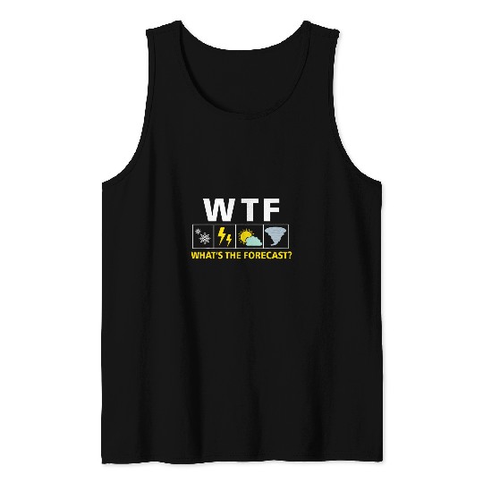 WTF Whats The Forecast 2Witty Meteorologist Weatherman Pun Tank Tops