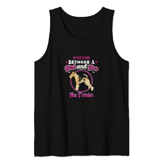 Never Stand Between A Girl And Her Fox Terrier Funny Tank Tops