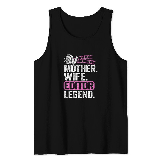 Mother Wife Editor Legend Videography Mom Editing Filmmaker 25 Tank Tops