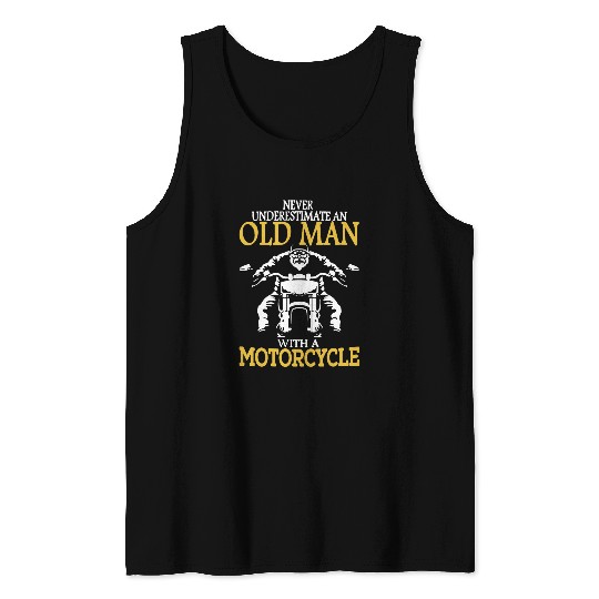 Never Underestimate An Old Man With A Motorcycle 27 Tank Tops