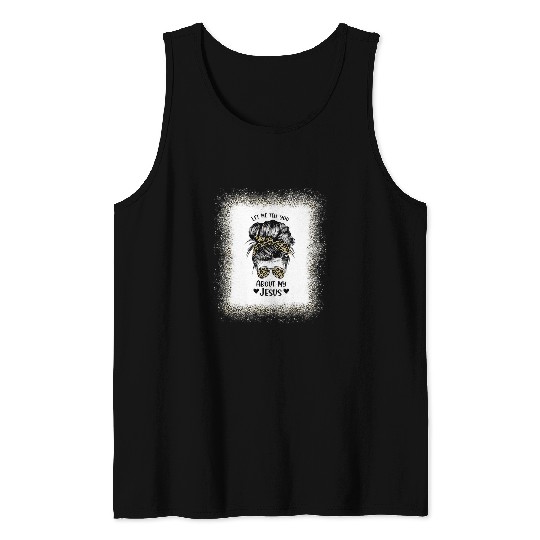 Womens Let Me Tell You About My Jesus Leopard Messy Bun Ha Tank Tops