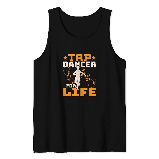 Tap Dancer For Life Tap Dance Tap Dancing Tank Tops