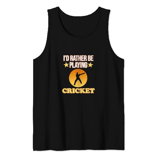 Rather Be Playing Cricket Player Sports Team Coachs Graphic Tank Tops