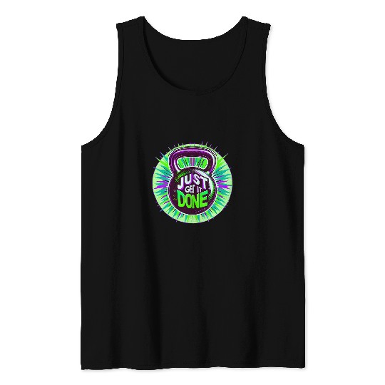 Motivational Fitness Kettlebell Workout Just Get It Done Tank Tops