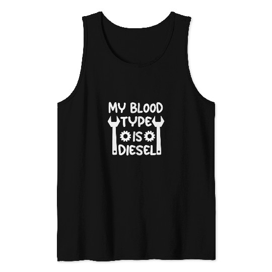My BloodType IsDiesel Car Mechanic Dad Job Funny Tank Tops