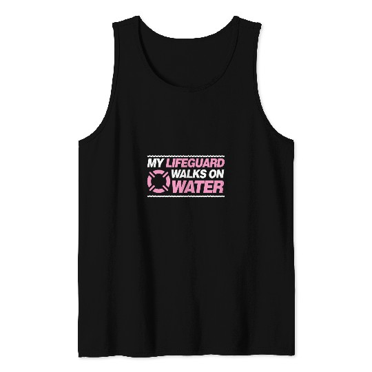My Lifeguard Walks On Water Funny Christian Lifeguard Pool Tank Tops
