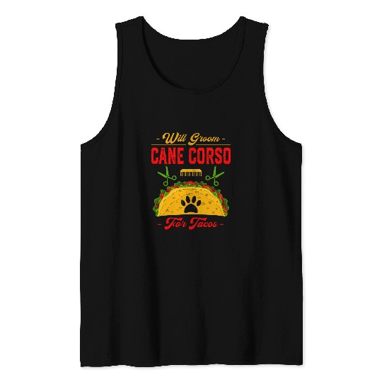 Will Groom Cane Corso for Tacos Funny Dog Lover Humor Pets Tank Tops