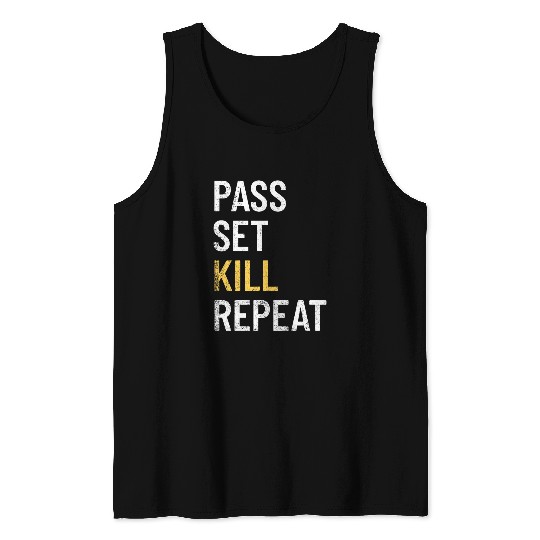 Pass Set Kill Repeat Design For Volleyball Player Tank Tops
