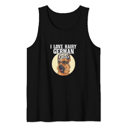 I Love Hairy German Girls Funny German Shepherd Dog Quote Tank Tops