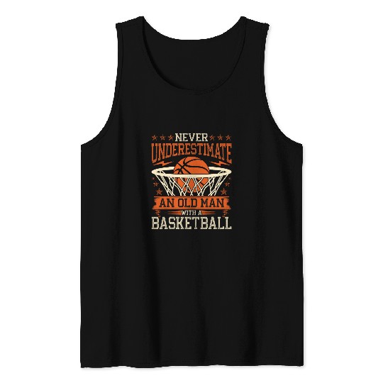 Never Underestimate An Old Man With A Basketball 2 Tank Tops
