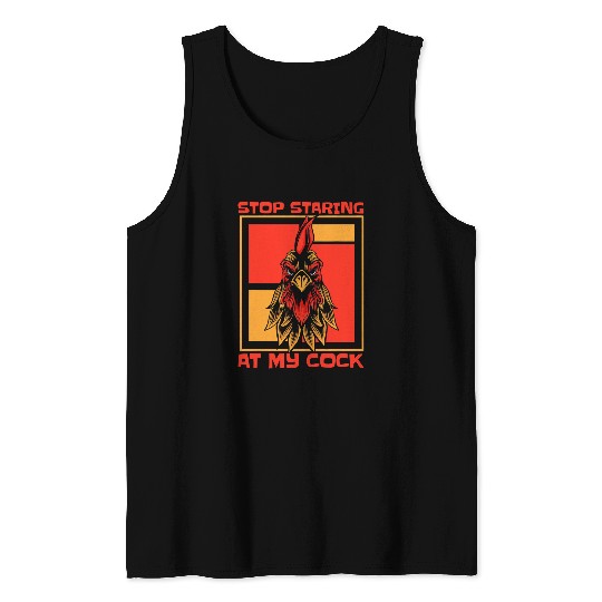 Stop Staring At My Cock Rancher Agribusiness Farmer Tank Tops
