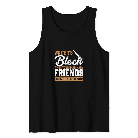 Writers Block When Your Imaginary Friends Wont Talk To You 1 Tank Tops