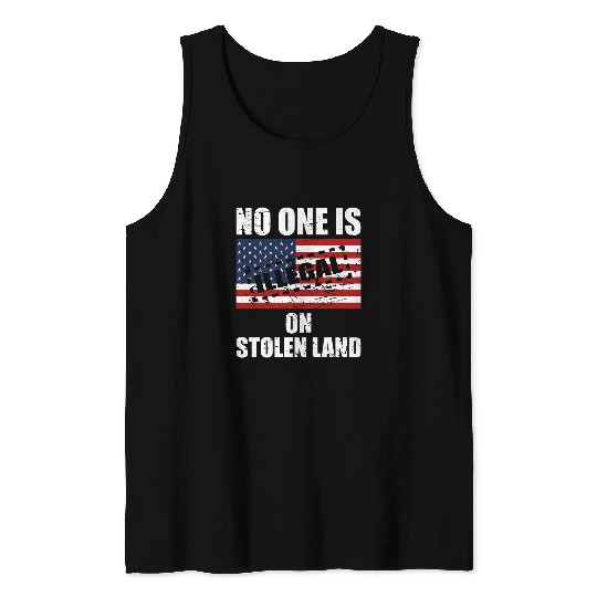 No One Is Illegal On Stolen Land 3 Tank Tops