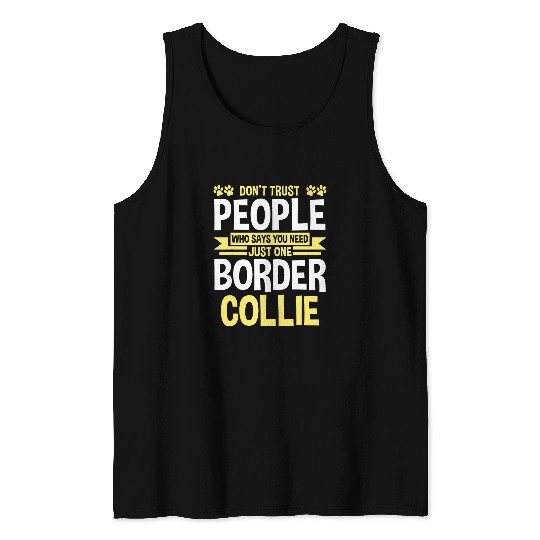 you need just one Border Collie Border Collie Tank Tops
