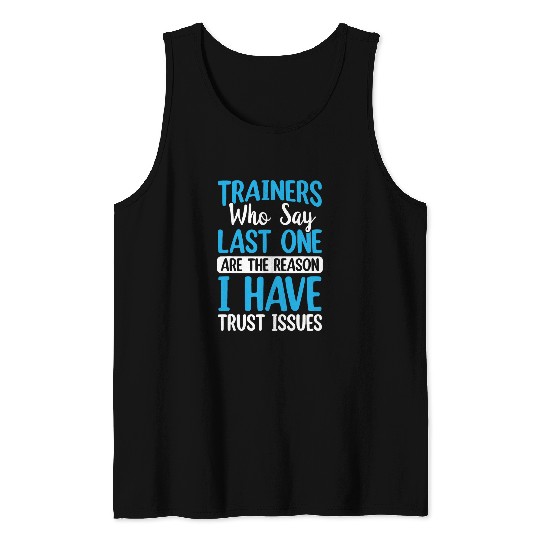 Trainers Who Say Last One Funny Fitness Gym Tank Tops