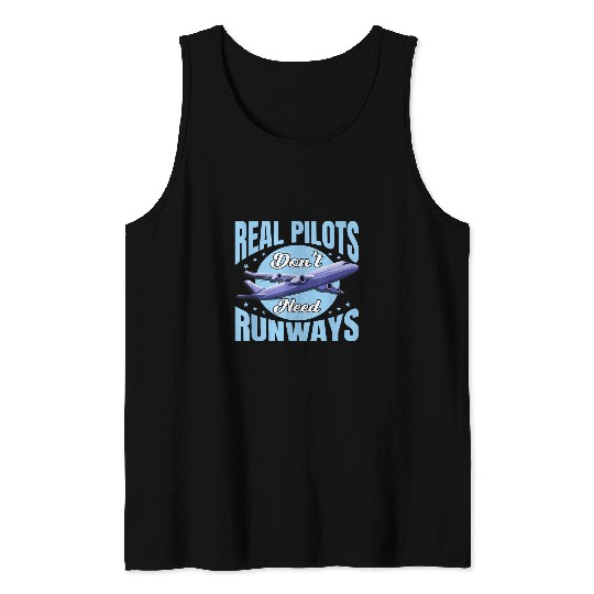 Real Pilots Dont Need Runways Aviation Airplane Pilot 2 Tank Tops