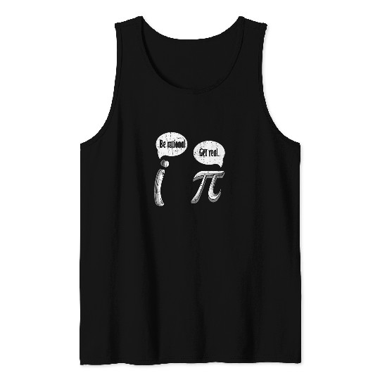Be Rational Get Real Pi Day Math Teacher Mathematician Tank Tops