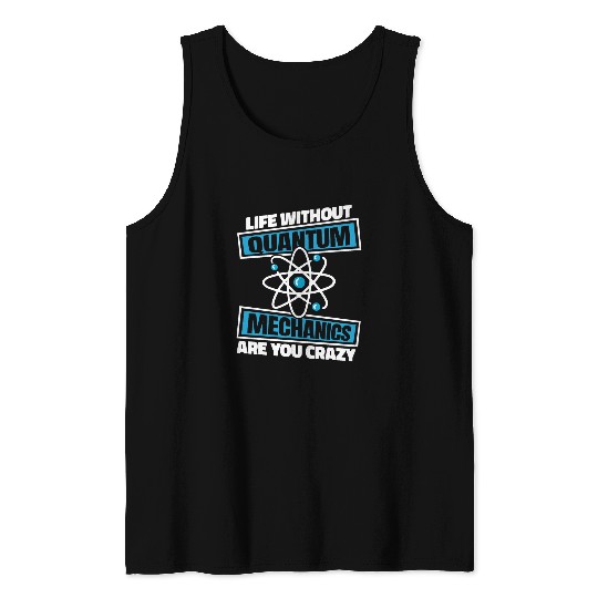 Funny Physicist Scientist Science Quantum Physics 1 Tank Tops