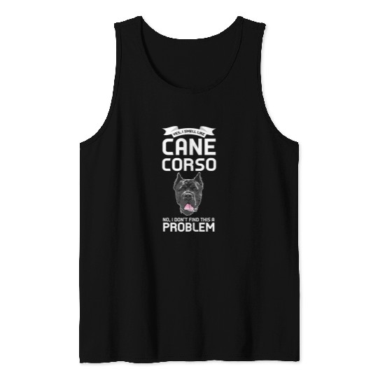 Yes I smell like Cane Corso Cane Corso Tank Tops