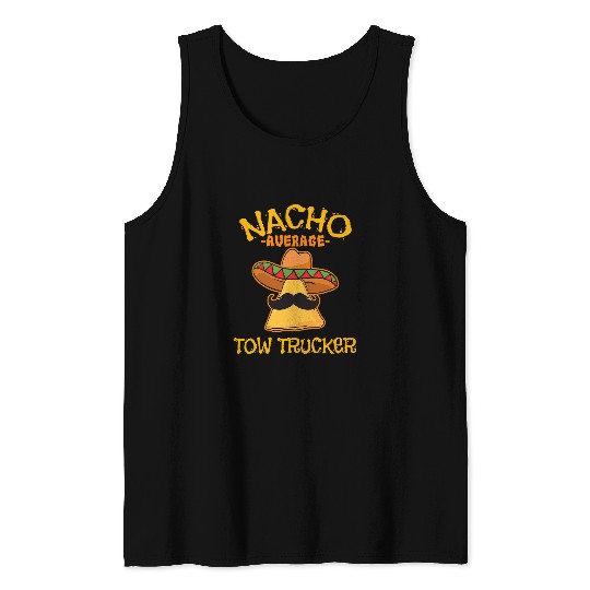 Nacho Average Tow Trucker Mexican Cinco de Mayo Fiesta Tank Tops