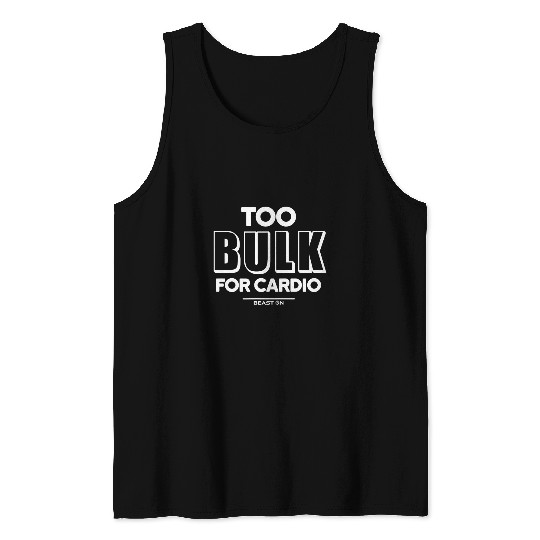 Too Bulk for Cardio Training Gym Fitness Motivation Sayings Tank Tops