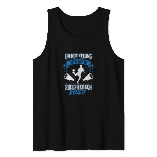 Trainer Coaching Soccer Coachs Mom Dad Voice 28 Tank Tops