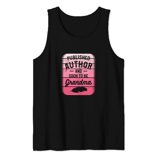 Published Author And Soon To Be Grandma Tank Tops