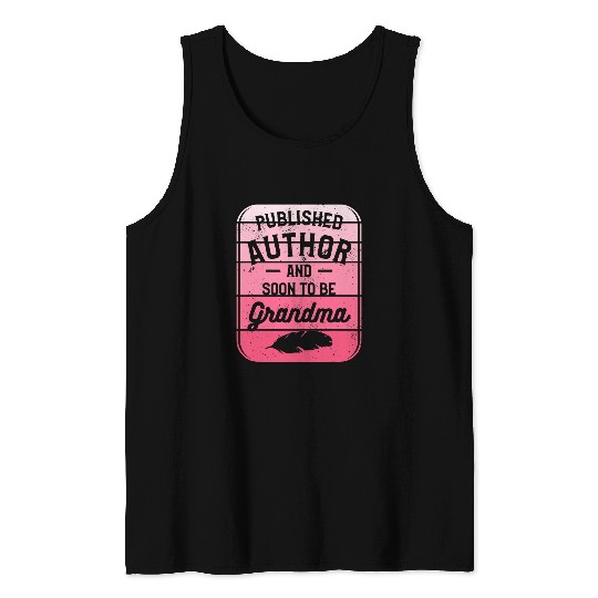 Published Author And Soon To Be Grandma Tank Tops