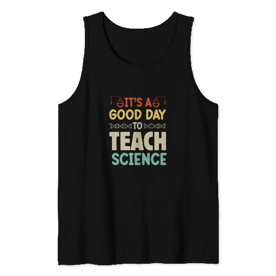 Its A Good Day To Teach Science Funny Science Teacher 2 Tank Tops