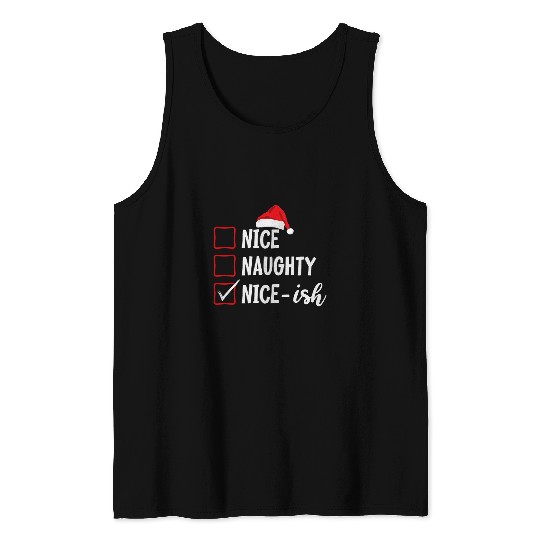 xmass Nice Naughty NiceIsh Christmas List Tank Tops