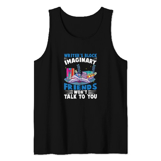 Writers Block Imaginary Friends Wont Talk To You Author Tank Tops