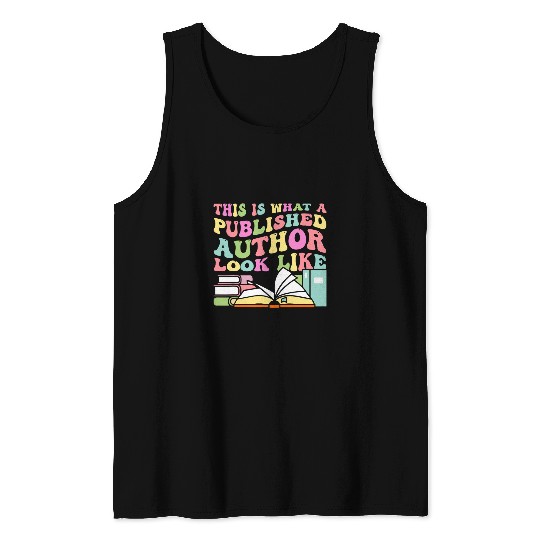 This Is What A Published Author Looks Like Writer Author 22 Tank Tops
