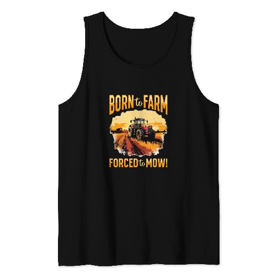 Tractors Farmer 2Born to farm forced to mow Tank Tops