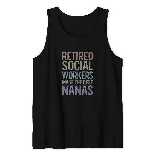 Retired Social Worker Nana Funny Grandma Social Work Tank Tops