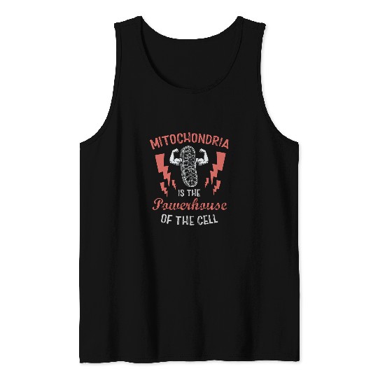 Mitochondria is the Powerhouse of the Cell Funny Biology Tank Tops