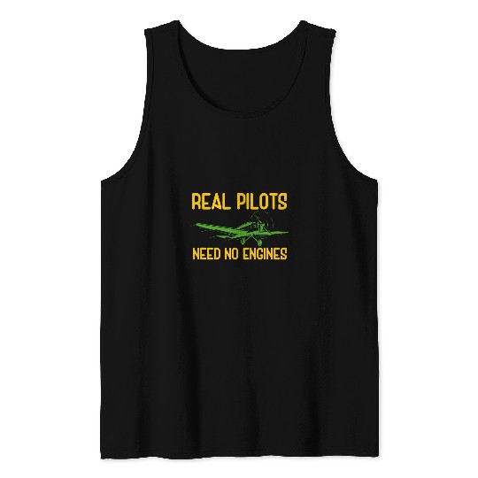 Real Pilots Need No Engines Airplane Pilot Aviation Tank Tops