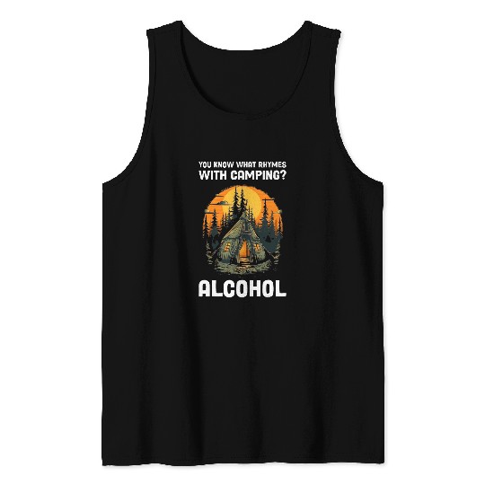 You Know What Rhymes With Camping Alcohol 1 Tank Tops