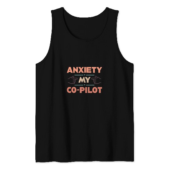 anxietys My CoPilot Funny Sarcastic Airplane Plane Space Tank Tops