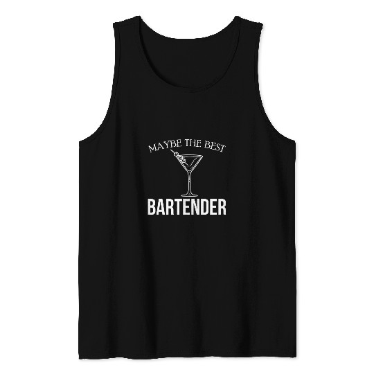 Maybe The bests Bartender 2Barkeeper Tank Tops
