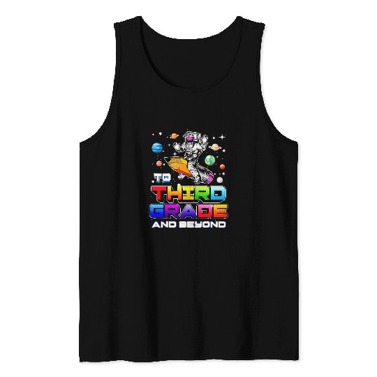 To Third Grade And Beyond Astronaut Gamer Space Lover Tee Tank Tops