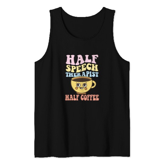 Groovy Smiling Coffee SLP Half Speech Therapist Half Coffee Tank Tops