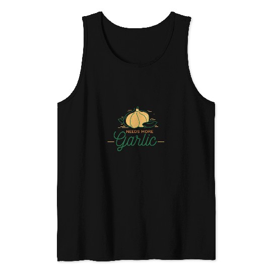 Needs More Garlic Garlic Cloves 22 Tank Tops