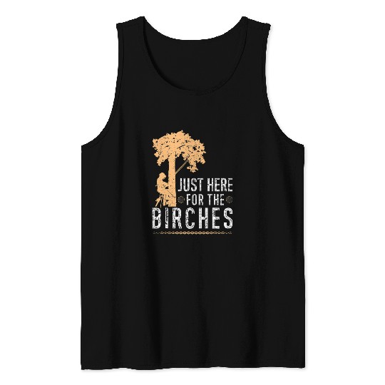Arborist Chainsaw Birches Tree Surgeon Arboriculturist Tank Tops