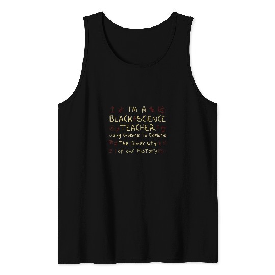 Im Black Science Teacher Using Science To Explore Diversity Tank Tops