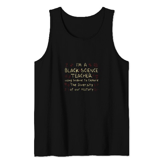 Im Black Science Teacher Using Science To Explore Diversity Tank Tops