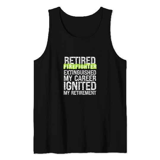 Mens Retiring Firefighter Extinguished Career Ignited Retirement Tank Tops